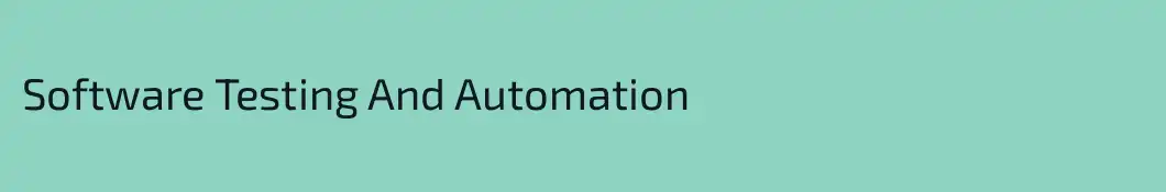 Software Testing And Automation